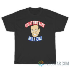 Count That Baby And A Foul T-Shirt