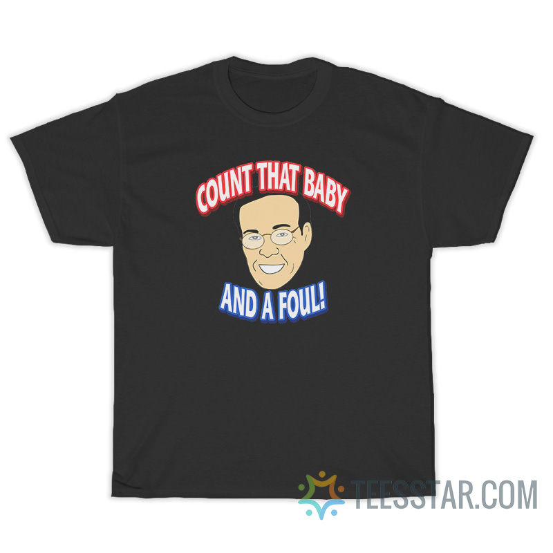 Count That Baby And A Foul T-Shirt