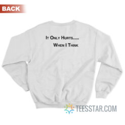 George Carlin It Only Hurts When I Think Sweatshirt