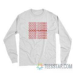Good Karma Long Sleeve