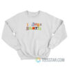 I Love Sluts Sweatshirt