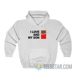 I Love Chocolate And My Son Hoodie