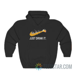 Just Drink It Hoodie
