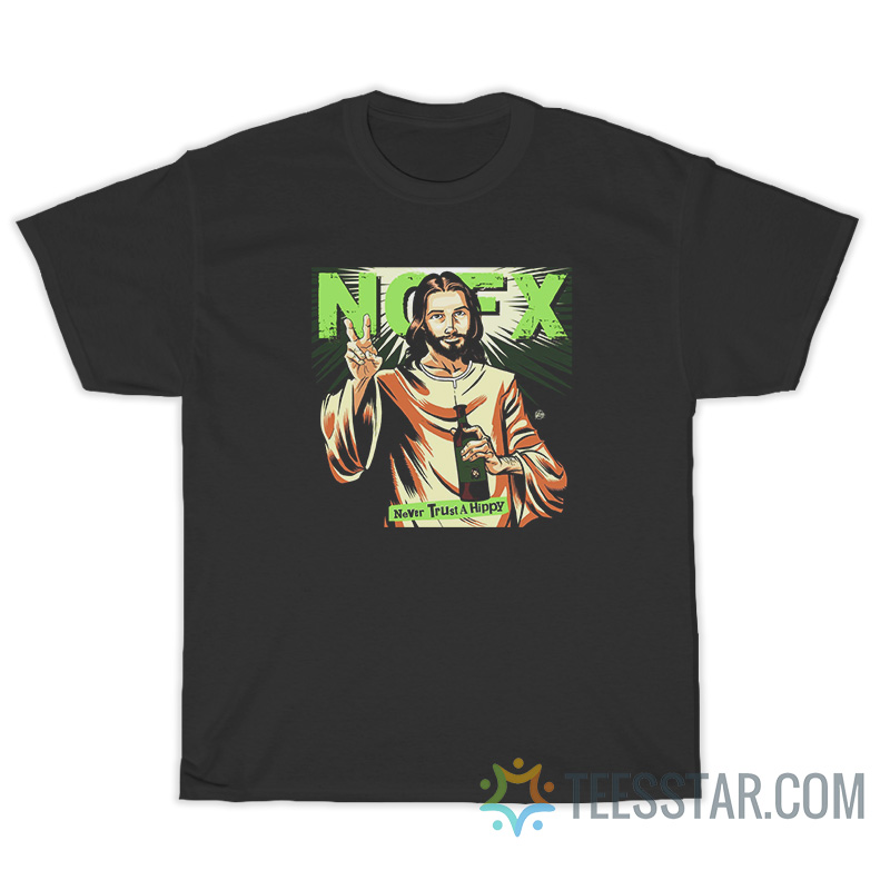 NOFX Never Trust A Hippy T-Shirt
