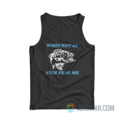 Women Want Me Fish Fear Me Tank Top