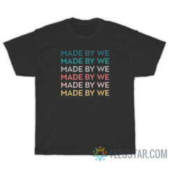 Made By We Anne Hathaway T-Shirt