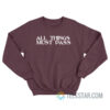 All Things Must Pass Sweatshirt