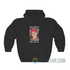 Ashley Babbitt Not With Us But With Us Vef Hoodie