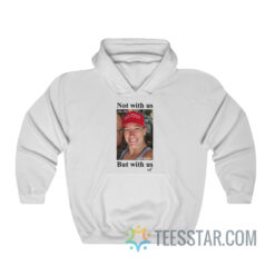 Ashley Babbitt Not With Us But With Us Vef Hoodie