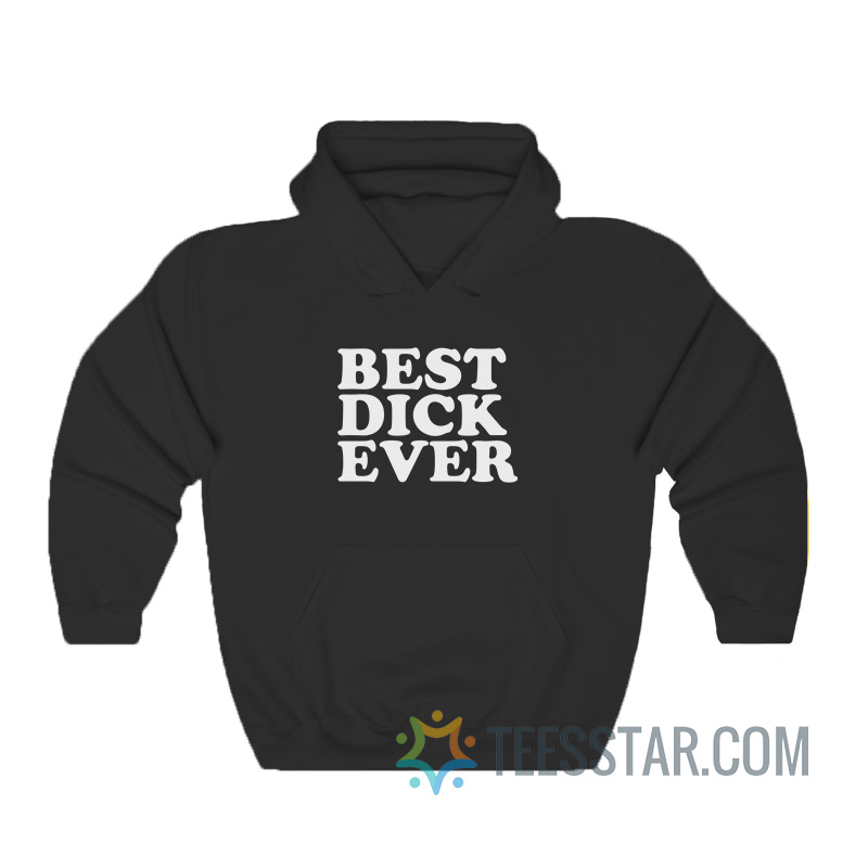 Best Dick Ever Personalized Name Joke Hoodie