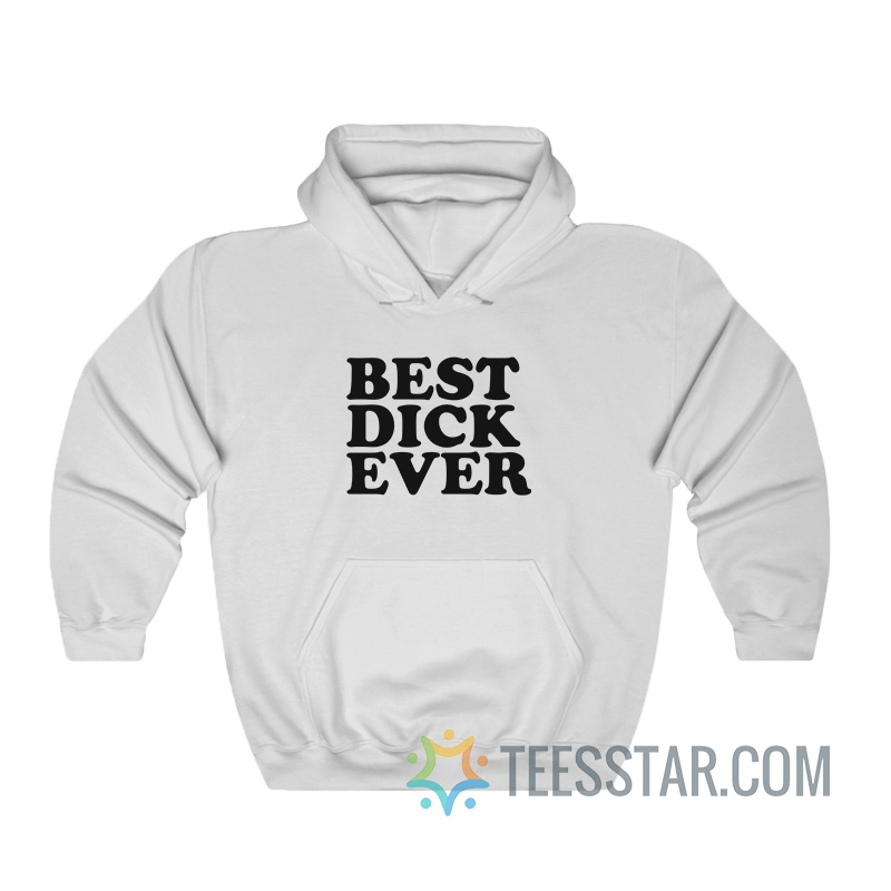 Best Dick Ever Personalized Name Joke Hoodie