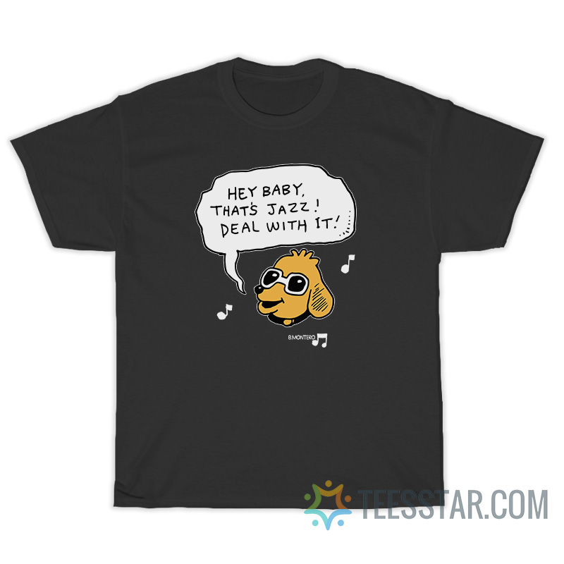 Bjenny Montero Hey Baby That's Jazz T-Shirt
