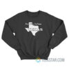Fuck Y’All I’m From Texas Sweatshirt
