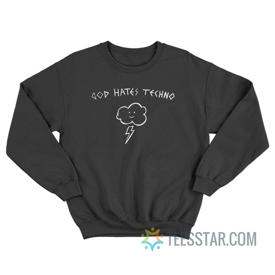 God Hates Techno Sweatshirt