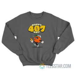 Happy 407 Day Orlando Sweatshirt
