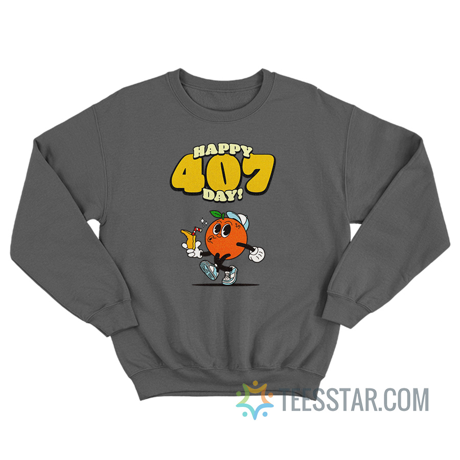 Happy 407 Day Orlando Sweatshirt