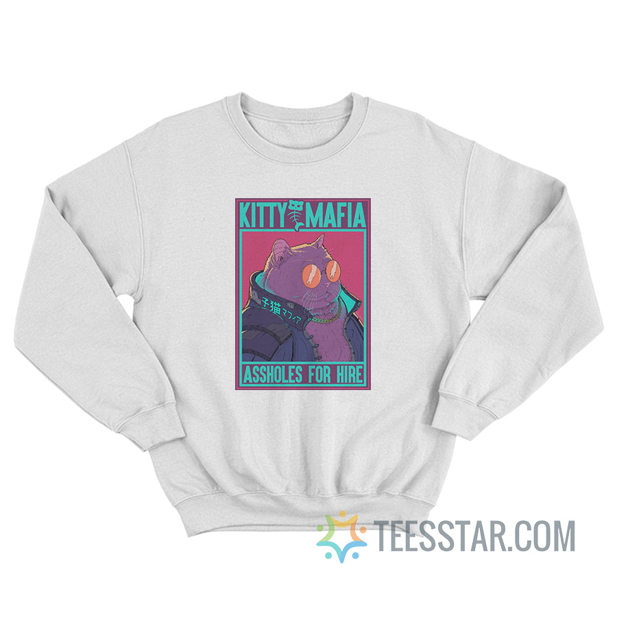 Kitty Mafia Assholes For Hire Sweatshirt