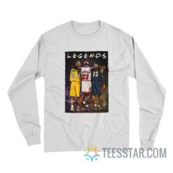 Kobe Jordan LeBron Legends Friends Long Sleeve