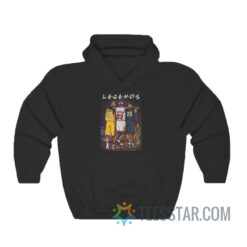 Kobe Bryant Michael Jordan LeBron James Legends Friends Hoodie