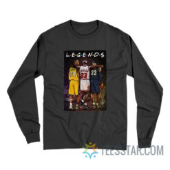 Kobe Jordan LeBron Legends Friends Long Sleeve