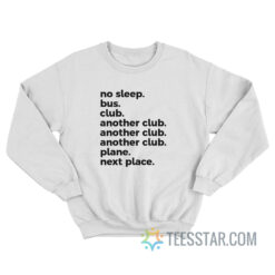 No Sleep Bus Club Another Club Plane Next Place Sweatshirt