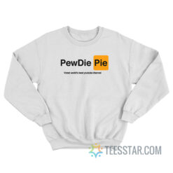 PewDiePie Voted World'S Best Youtube Channel Sweatshirt