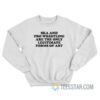Ska And Pro Wrestling Are The Only Legitimate Forms Of Art Sweatshirt