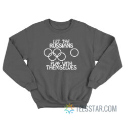 Vintage 1984 Olympics Let The Russians Play With Themselves Sweatshirt