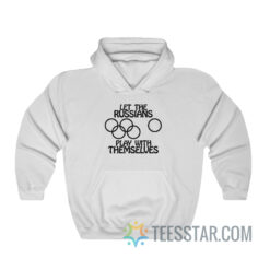 Vintage 1984 Olympics Let The Russians Play With Themselves Hoodie