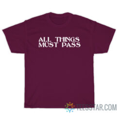 All Things Must Pass T-Shirt