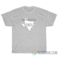 Fuck Y'All I'm From Texas T-Shirt