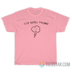 God Hates Techno T-Shirt