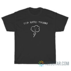 God Hates Techno T-Shirt