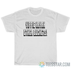 Yippie Kayak Other Buckets T-Shirt