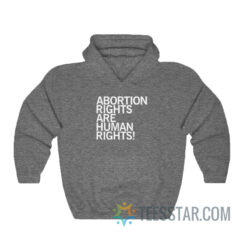 Abortion Rights Are Human Rights Hoodie