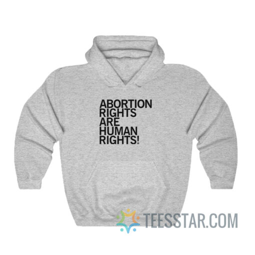 Abortion Rights Are Human Rights Hoodie
