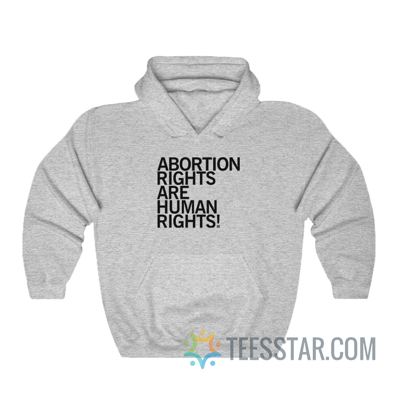 Abortion Rights Are Human Rights Hoodie
