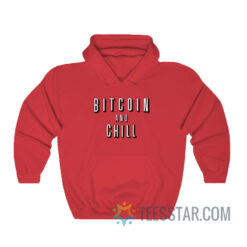 Bitcoin And Chill Hoodie