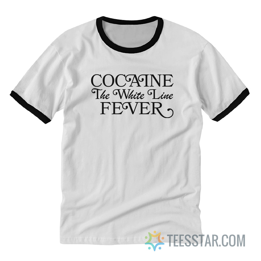 Cocaine The White Line Fever - Awkward Family Photo Ringer Tee