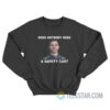 Does Anybody Need Safety Car Latifi F1 Sweatshirt