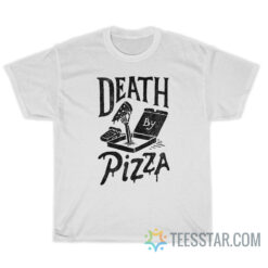 Death By Pizza T-Shirt
