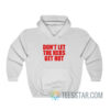 Don’t Let The Rebels Get Hot Hoodie