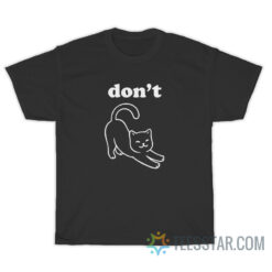 Don't Pussy T-Shirt