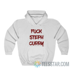Fuck Steph Curry Hoodie