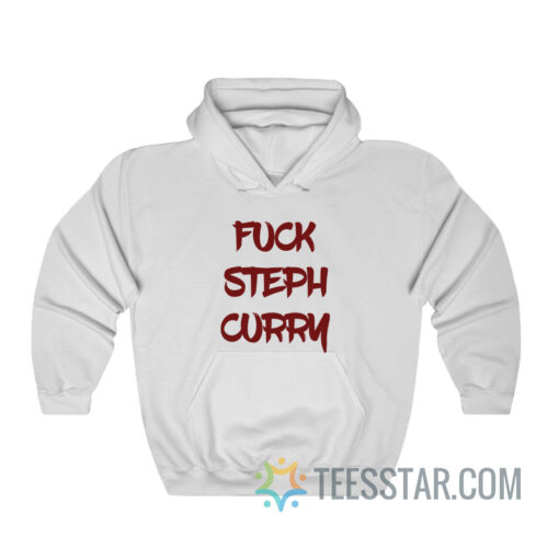 Fuck Steph Curry Hoodie