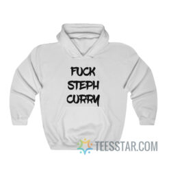 Fuck Steph Curry Hoodie