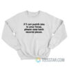 If I Can Punch You In Your Faces Please Step Back Several Paces Sweatshirt