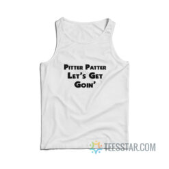 Pitter Patter Let's Get Goin' Tank Top