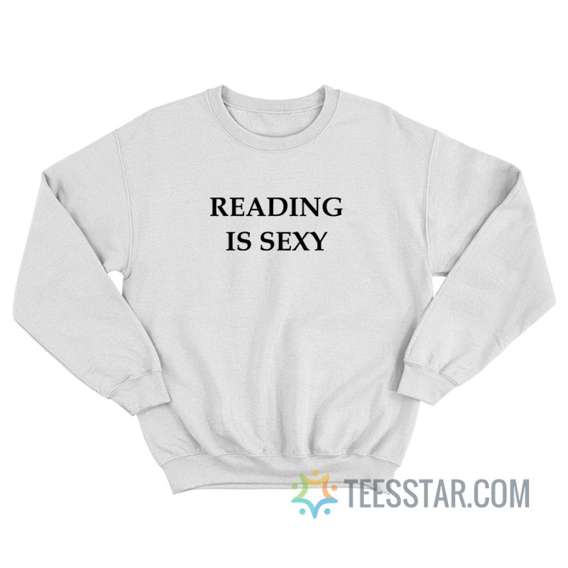 Reading Is Sexy Sweatshirt