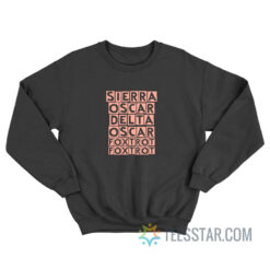 Sod Off - Sierra Oscar Delta Oscar Foxtrot Sweatshirt